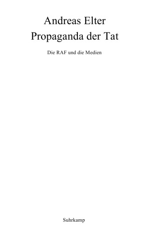 Propaganda der Tat: Die RAF und die Medien