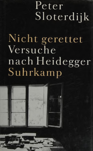Nicht gerettet, Versuche nach Heidegger