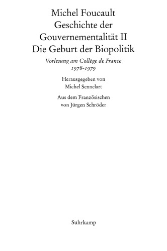 Die Geburt der Biopolitik. Geschichte der Gouvernementalität II