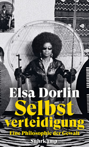 Selbstverteidigung: Eine Philosophie der Gewalt