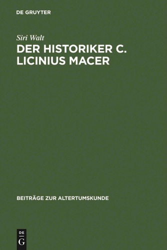 Der Historiker C. Licinius Macer: Einleitung, Fragmente, Kommentar