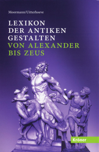 Lexikon der antiken Gestalten: von Alexander bis Zeus