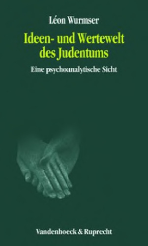Ideen- und Werteweit des Judentums. Eine psychoanalytische Sicht