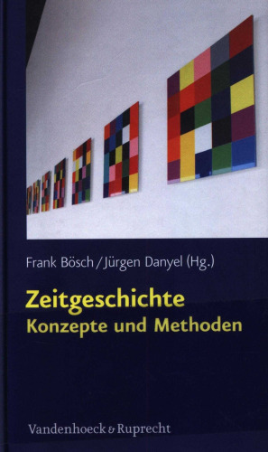 Zeitgeschichte - Konzepte und Methoden (German Edition)