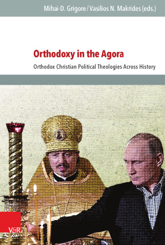 Orthodoxy in the Agora: Orthodox Christian Political Theologies Across History