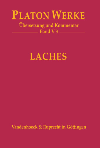 Platon Werke -- Ubersetzung Und Kommentar: V,3: Laches: 5.3