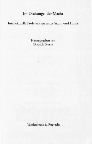 Im Dschungel der Macht : Intellektuelle Professionen unter Stalin und Hitler