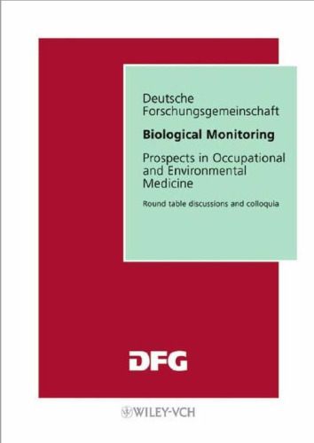 Biological Monitoring: Prospects in Occupational and Environmental Medicine Heutige und knftige Mglichkeiten in der Arbeits- und Umweltmedizin