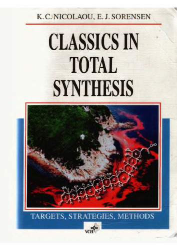 Classics in Total Synthesis: Targets, Strategies, Methods