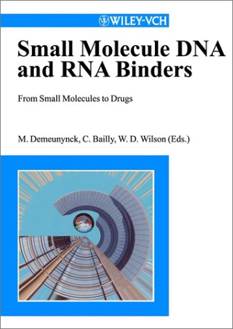 DNA and RNA Binders, From Small Molecules to Drugs Volume 1