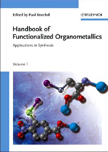 Handbook of Functionalized Organometallics: Applications in Synthesis Vol.1 & 2