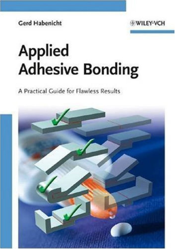Applied Adhesive Bonding: A Practical Guide for Flawless Results