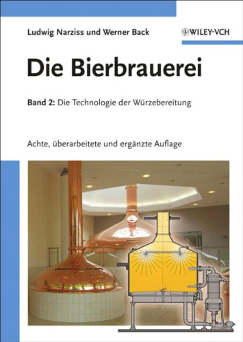 Die Bierbrauerei: Band 2 - Die Technologie Der Wurzebereitung, 8te Auflage