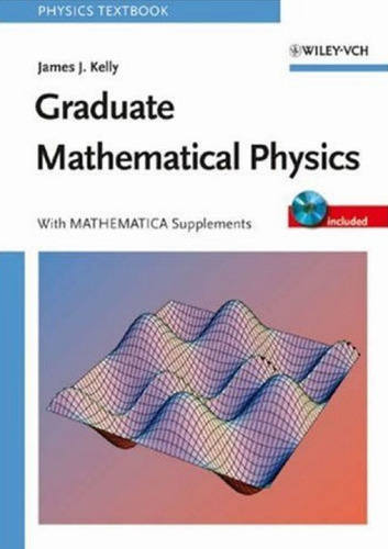 Graduate Mathematical Physics, with MATHEMATICA Supplements