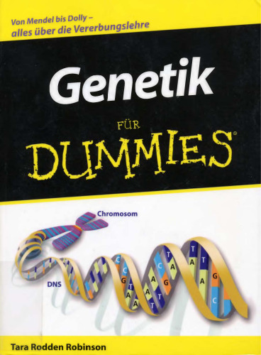 Genetik für Dummies : [von Mendel bis Dolly - alles über die Vererbungslehre]