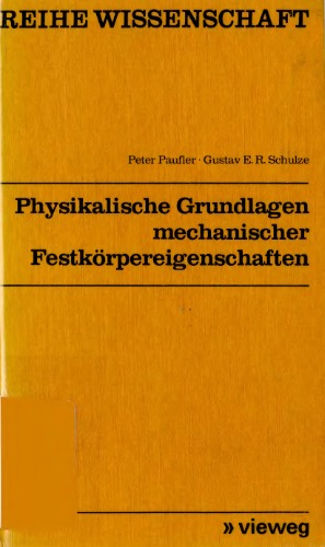 Physikalische Grundlagen mechanischer Festkoerpereigenschaften