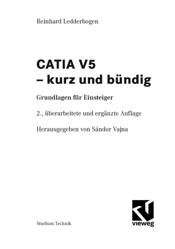 CATIA V5 – kurz und bündig: Grundlagen für Einsteiger, 2. Auflage
