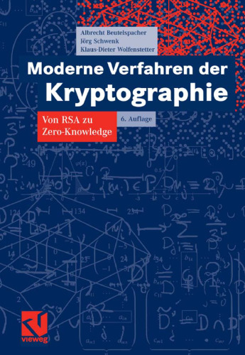Moderne Verfahren der Kryptographie: Von RSA zu Zero-Knowledge, 6. Auflage