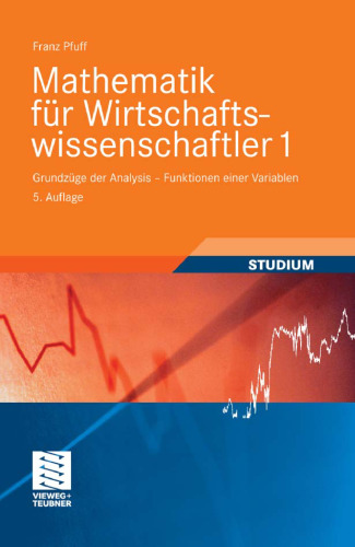Mathematik fur Wirtschaftswissenschaftler 1: Grundzuge der Analysis - Funktionen einer Variablen