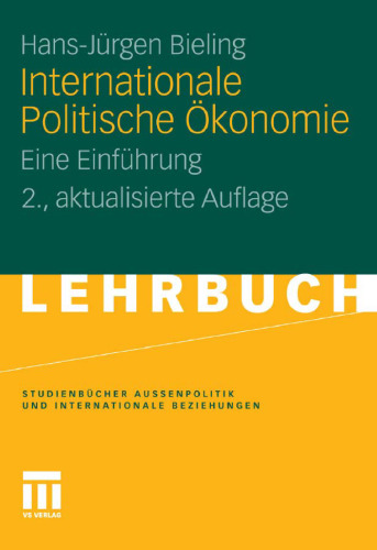 Internationale Politische Ökonomie: Eine Einführung (Studienbücher Außenpolitik und Internationale Beziehungen)