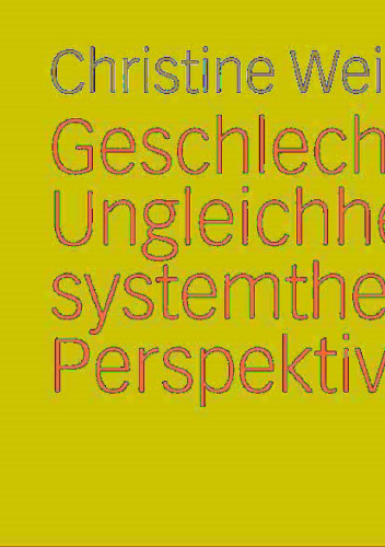 Geschlechtliche Ungleichheit in systemtheoretischer Perspektive