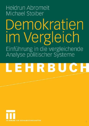 Demokratien im Vergleich: Einführung in die vergleichende Analyse politischer Systeme