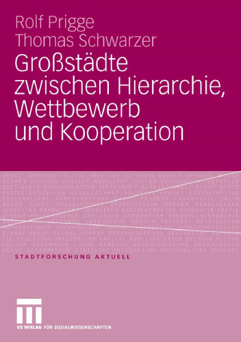 Großstädte zwischen Hierarchie, Wettbewerb und Kooperation (Stadtforschung aktuell) (German Edition)