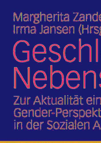 Geschlecht Nebensache?: Zur Aktualität einer Gender-Perspektive in der Sozialen Arbeit (German Edition)