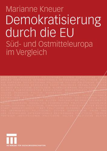 Demokratisierung durch die EU: Süd- und Ostmitteleuropa im Vergleich (German Edition)