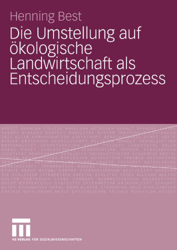 Die Umstellung auf ökologische Landwirtschaft als Entscheidungsprozess (German Edition)
