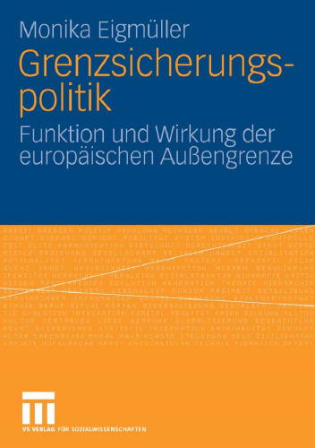 Grenzsicherungspolitik: Funktion und Wirkung der europäischen Außengrenze (German Edition)