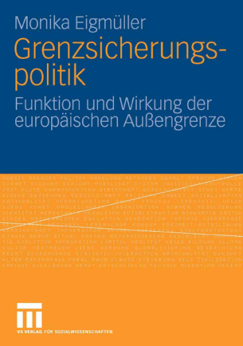 Grenzsicherungspolitik: Funktion und Wirkung der europäischen Außengrenze