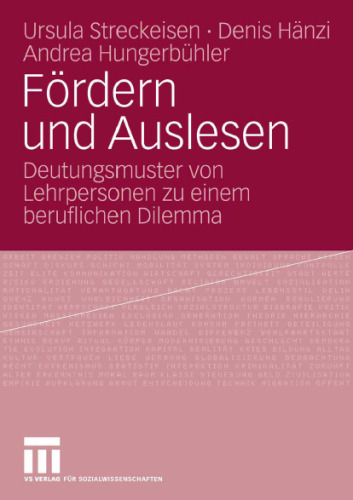 Fördern und Auslesen: Deutungsmuster von Lehrpersonen zu einem beruflichen Dilemma