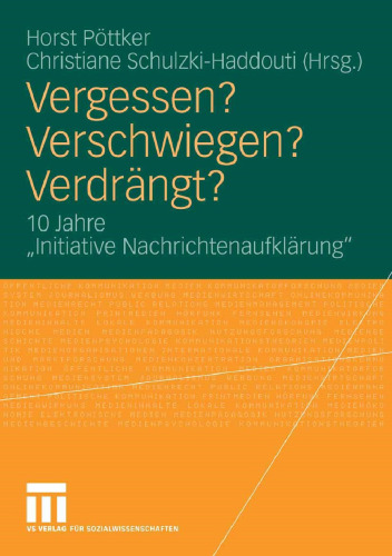 Vergessen? Verschwiegen? Verdrängt?: 10 Jahre "Initiative Nachrichtenaufklärung" (German Edition)