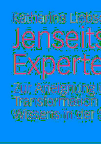 Jenseits der Expertenkultur: Zur Aneignung und Transformation biopolitischen Wissens in der Schule (German Edition)