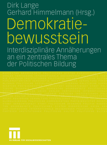 Demokratiebewusstsein: Interdisziplinäre Annäherungen an ein zentrales Thema der Politischen Bildung (German Edition)