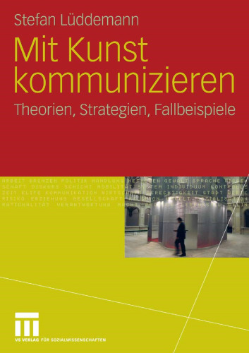 Mit Kunst kommunizieren: Theorien, Strategien, Fallbeispiele (German Edition)