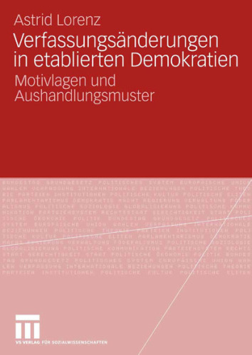 Verfassungsänderungen in etablierten Demokratien: Motivlagen und Aushandlungsmuster