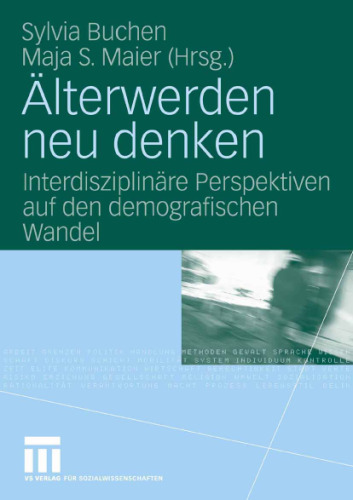 Alterwerden neu denken: Interdisziplinare Perspektiven auf den demografischen Wandel