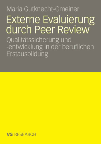 Externe Evaluierung durch Peer Review: Qualitatssicherung und -entwicklung in der beruflichen Erstausbildung