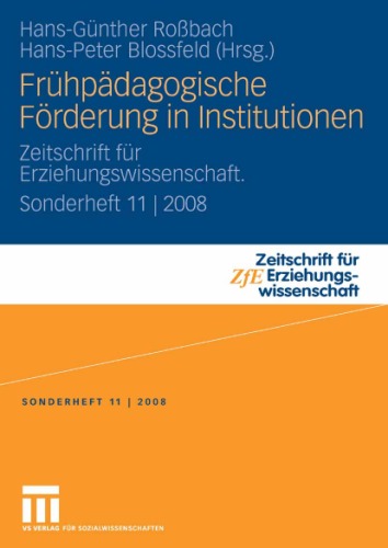 Frühpädagogische Förderung in Institutionen (Zeitschrift für Erziehungswissenschaft, Sonderheft 11 2008)