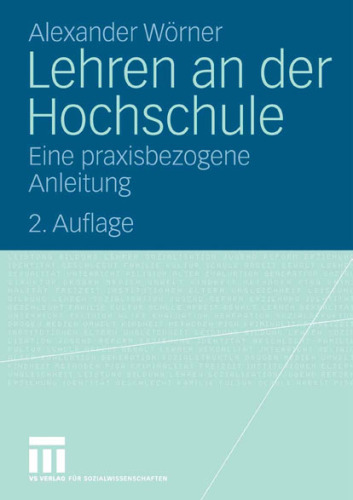 Lehren an der Hochschule: Eine praxisbezogene Anleitung, 2. Auflage