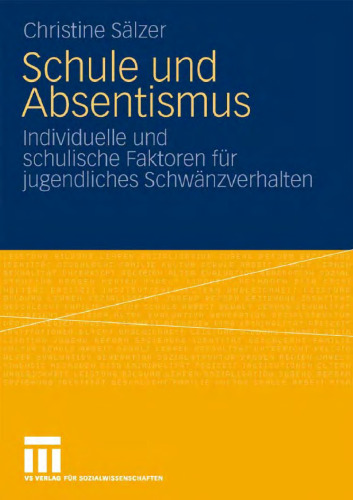 Schule und Absentismus: Individuelle und schulische Faktoren fur jugendliches Schwanzverhalten