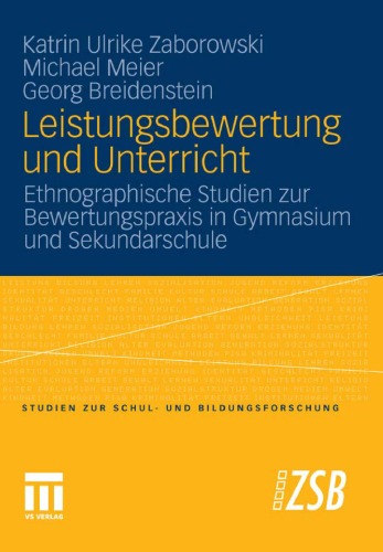 Leistungsbewertung und Unterricht: Ethnographische Studien zur Bewertungspraxis in Gymnasium und Sekundarschule