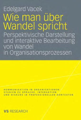 Wie man über Wandel spricht: Perspektivische Darstellung und interaktive Bearbeitung von Wandel in Organisationsprozessen