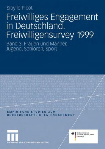 Freiwilliges Engagement in Deutschland. Freiwilligensurvey 1999. Band 3: Frauen und Manner, Jugend, Senioren, Sport
