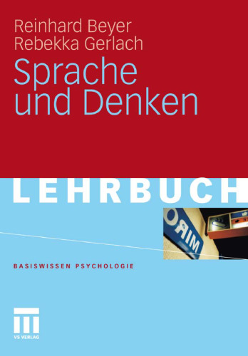 Sprache und Denken (Basiswissen Psychologie)