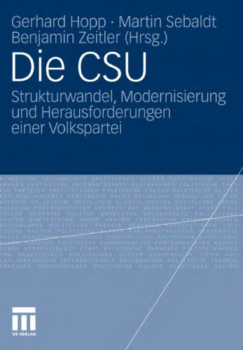 Die CSU: Strukturwandel, Modernisierung und Herausforderungen einer Volkspartei
