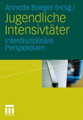Jugendliche Intensivtater: Interdisziplinare Perspektiven
