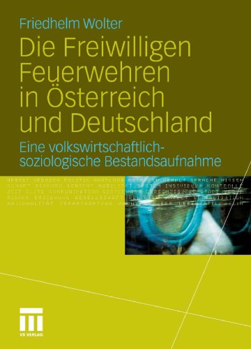 Die Freiwilligen Feuerwehren in Österreich und Deutschland: Eine volkswirtschaftlich-soziologische Bestandsaufnahme